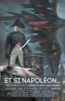 Et si Napoléon...  - Stéphanie NICOT