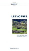Pour l’amour des Vosges  - Claude VAUTRIN