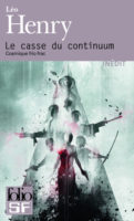 Le casse du continuum : Cosmique fric-frac - Léo HENRY