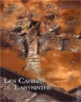 Les cahiers du labyrinthe - Léo HENRY